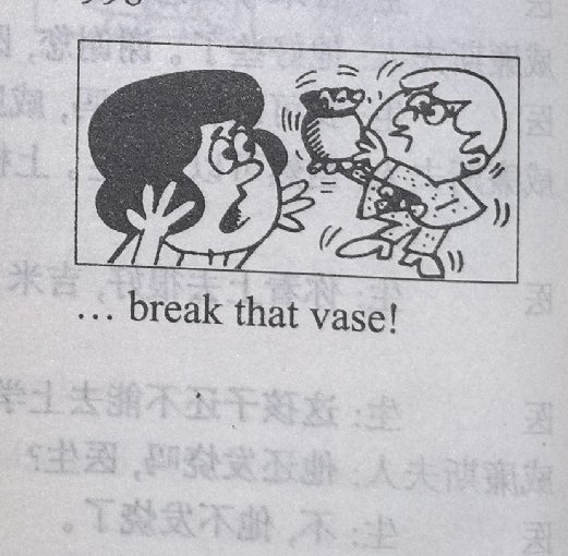 A woman stopping a boy from breaking a vase; caption: '... break that vase!'